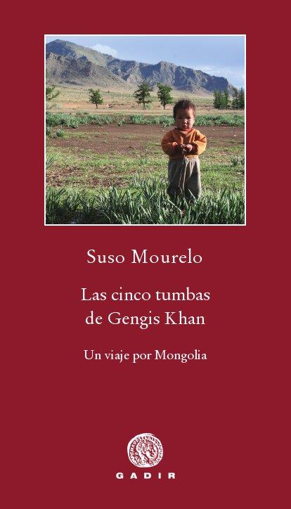 CINCO TUMBAS DE GENGIS KHAN, LAS | 9788496974869 | MOURELO, SUSO | Galatea Llibres | Llibreria online de Reus, Tarragona | Comprar llibres en català i castellà online