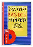 DICCIONARIO DIDACTICO BASICO PRIMARIA | 9788434875999 | EDICIONES SM, | Galatea Llibres | Librería online de Reus, Tarragona | Comprar libros en catalán y castellano online