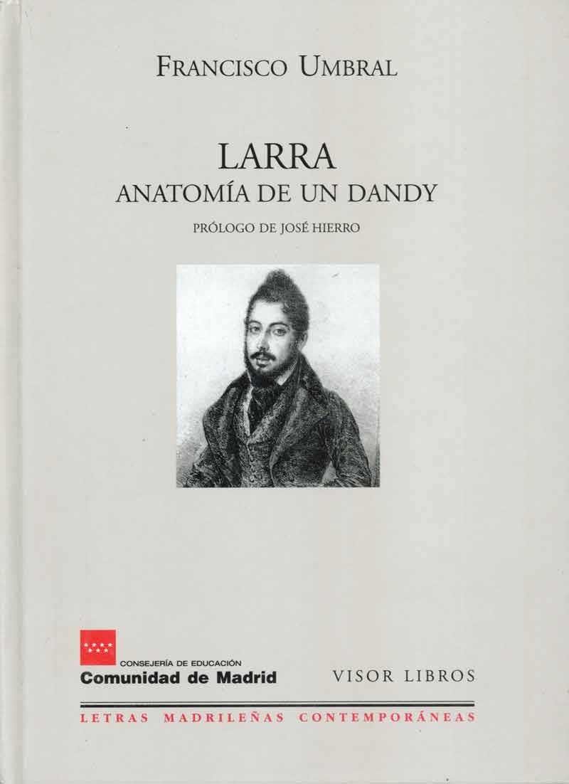 LARRA. ANATOMIA DE UN DANDY | 9788475228037 | UMBRAL, FRANCISCO | Galatea Llibres | Librería online de Reus, Tarragona | Comprar libros en catalán y castellano online