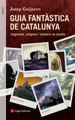 GUIA FANTÀSTICA DE CATALUNYA | 9788415695400 | GUIJARRO TRIADÓ, JOSEP | Galatea Llibres | Llibreria online de Reus, Tarragona | Comprar llibres en català i castellà online