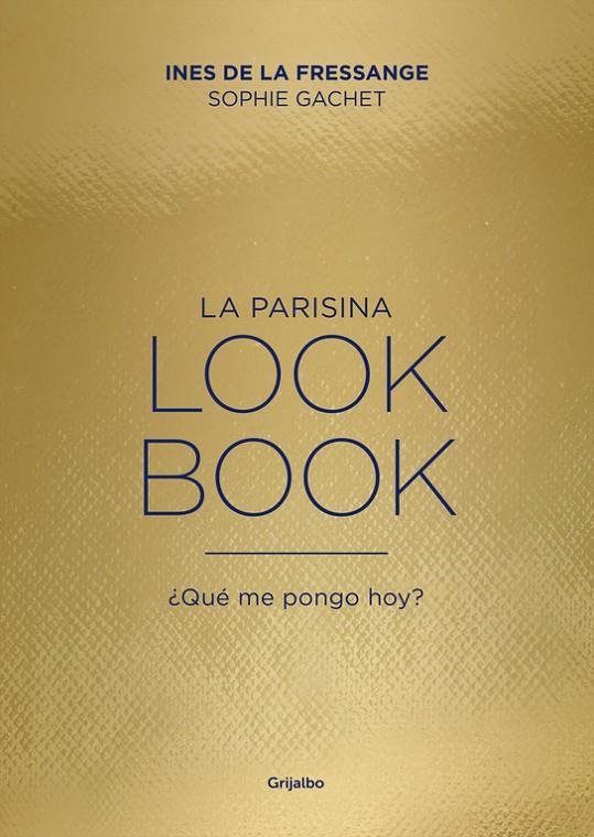 LA PARISINA. LOOKBOOK | 9788416895151 | DE LA FRESSANGE, INES / SOPHIE GACHET | Galatea Llibres | Llibreria online de Reus, Tarragona | Comprar llibres en català i castellà online