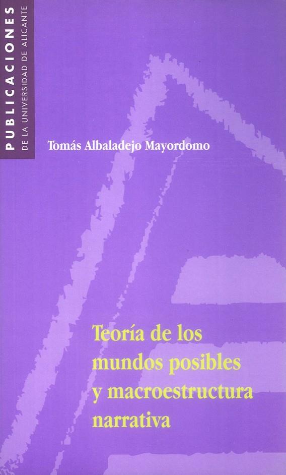 TEORIA DE LOS MUNDOS POSIBLES Y MACROESTRUCTURA NARRATIVA | 9788479084424 | ALBALADEJO MAYORDOMO, TOMAS | Galatea Llibres | Llibreria online de Reus, Tarragona | Comprar llibres en català i castellà online