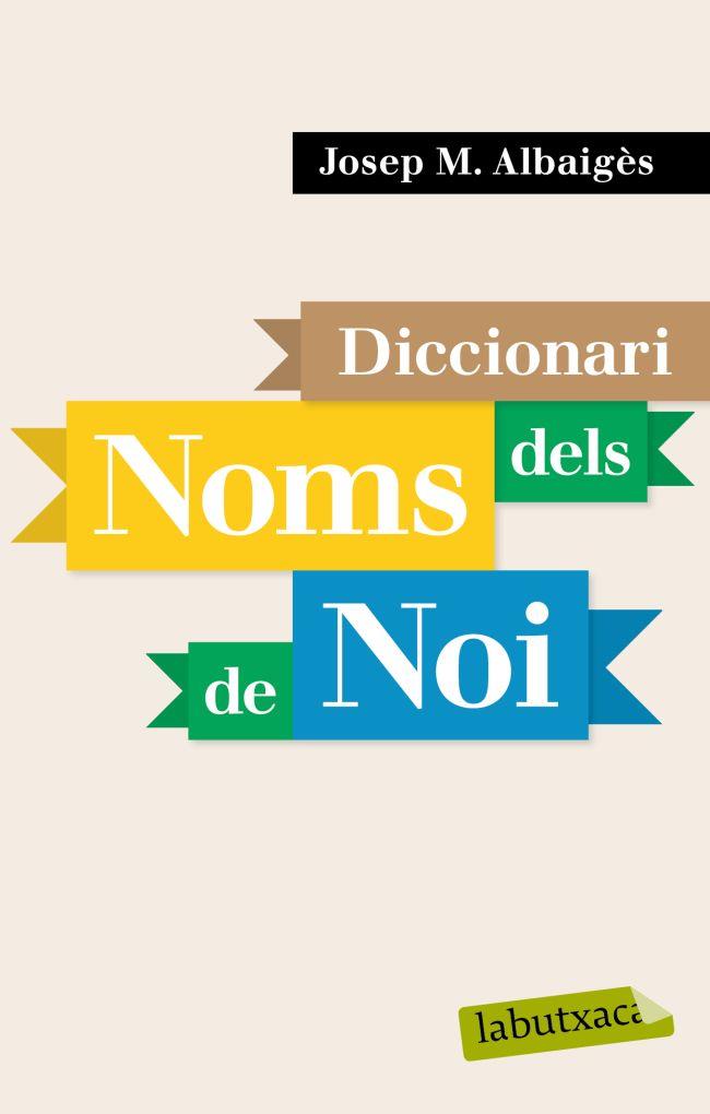 DICCIONARI DELS NOMS DE NOI | 9788496863958 | ALBAIGES, JOSEP M. | Galatea Llibres | Llibreria online de Reus, Tarragona | Comprar llibres en català i castellà online