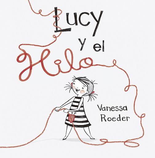 LUCY Y EL HILO | 9788491452959 | ROEDER, VANESSA | Galatea Llibres | Llibreria online de Reus, Tarragona | Comprar llibres en català i castellà online