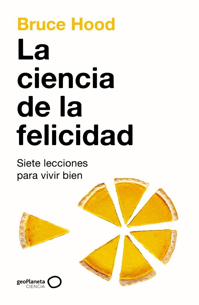 LA CIENCIA DE LA FELICIDAD | 9788408286318 | HOOD, BRUCE | Galatea Llibres | Llibreria online de Reus, Tarragona | Comprar llibres en català i castellà online