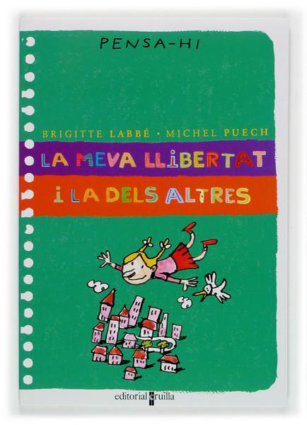 MEVA LLIBERTAT I LA DELS ALTRES, LA | 9788466107792 | LABBE, BRIGITTE | Galatea Llibres | Llibreria online de Reus, Tarragona | Comprar llibres en català i castellà online