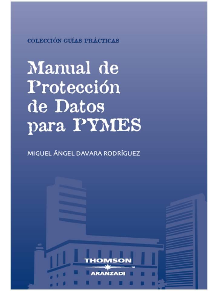 MANUAL DE PROTECCIÓN DE DATOS PARA PYMES | 9788483556573 | DAVARRA RODRÍGUEZ, MIGUEL ÁNGEL | Galatea Llibres | Librería online de Reus, Tarragona | Comprar libros en catalán y castellano online