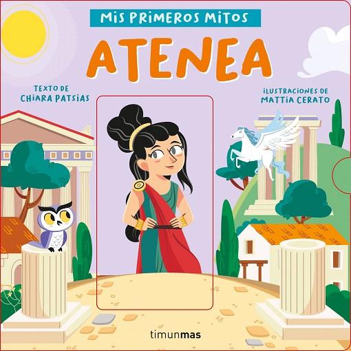 ATENEA. MIS PRIMEROS MITOS | 9788408243069 | PATSIAS, CHIARA / CERATO, MATTIA | Galatea Llibres | Llibreria online de Reus, Tarragona | Comprar llibres en català i castellà online