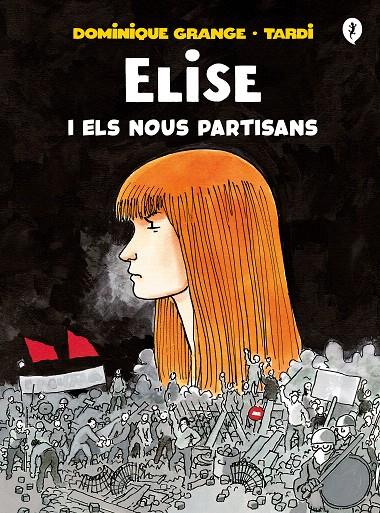 ELISE I ELS NOUS PARTISANS | 9788418621222 | TARDI,/GRANGE, DOMINIQUE | Galatea Llibres | Llibreria online de Reus, Tarragona | Comprar llibres en català i castellà online