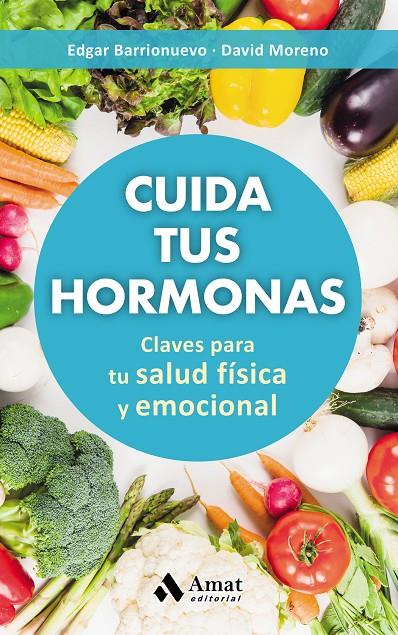 CUIDA TUS HORMONAS | 9788497359894 | MORENO MELER, DAVID/BARRIONUEVO BURGOS, EDGAR | Galatea Llibres | Llibreria online de Reus, Tarragona | Comprar llibres en català i castellà online