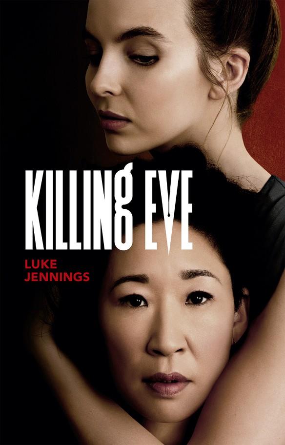 KILLING EVE | 9788417302320 | JENNINGS, LUKE | Galatea Llibres | Llibreria online de Reus, Tarragona | Comprar llibres en català i castellà online