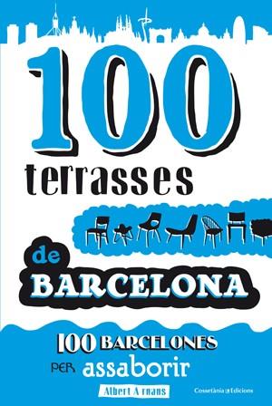 100 TERRASSES DE BARCELONA | 9788497918947 | ARNAUS, ALBERT | Galatea Llibres | Llibreria online de Reus, Tarragona | Comprar llibres en català i castellà online