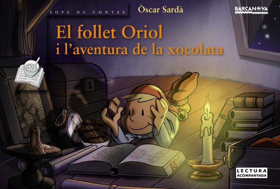 EL FOLLET ORIOL I L'AVENTURA DE LA XOCOLATA | 9788448931407 | SARDÀ, ÒSCAR | Galatea Llibres | Llibreria online de Reus, Tarragona | Comprar llibres en català i castellà online