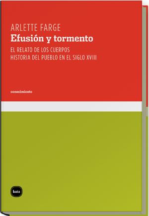 EFUSION Y TORMENTO | 9788496859289 | FARGE, ARLETTE | Galatea Llibres | Llibreria online de Reus, Tarragona | Comprar llibres en català i castellà online