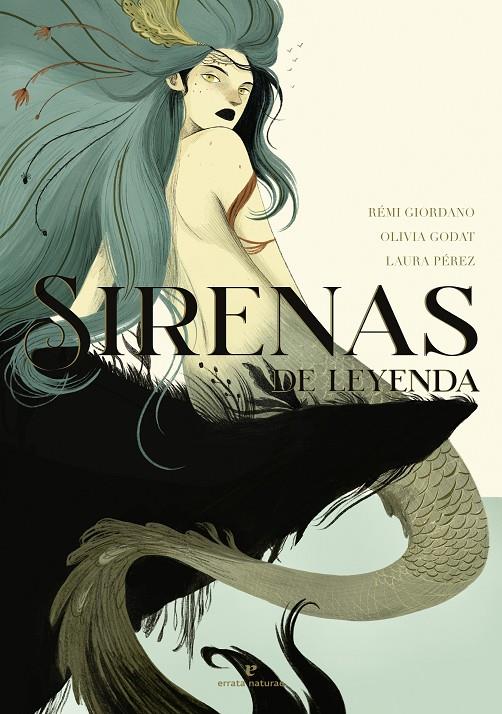 SIRENAS DE LEYENDA | 9788417800932 | GIORDANO, RÉMI/GODAT, OLIVIA | Galatea Llibres | Llibreria online de Reus, Tarragona | Comprar llibres en català i castellà online