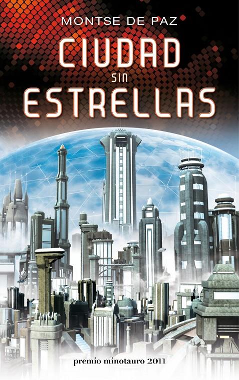 CIUDAD SIN ESTRELLAS (PREMI MINOTAURO CC.FICCION, FANTASIA, TERROR, 2011) | 9788445078136 | DE PAZ TOLDRÁ, MONTSE | Galatea Llibres | Librería online de Reus, Tarragona | Comprar libros en catalán y castellano online