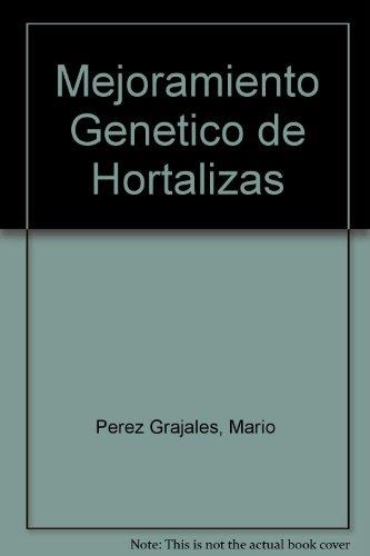 MEJORAMIENTO GENETICO DE HORTALIZAS | 9789687462028 | PEREZ GRAJALES - MARQUEZ SANCHEZ - PEÑA LOMELI | Galatea Llibres | Llibreria online de Reus, Tarragona | Comprar llibres en català i castellà online