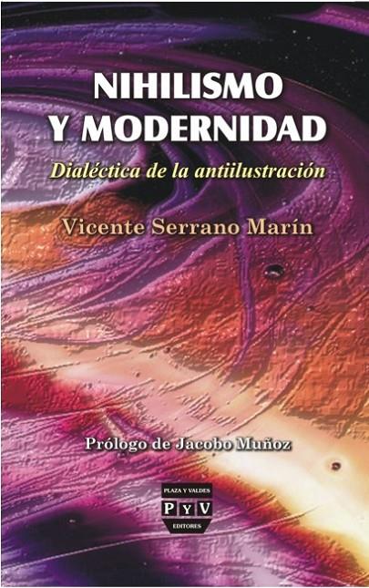 NIHILISMO Y MODERNIDAD : DIALECTICA DE LA ANTIILUSTRACION | 9788493439538 | SERRANO MARIN, VICENTE | Galatea Llibres | Librería online de Reus, Tarragona | Comprar libros en catalán y castellano online