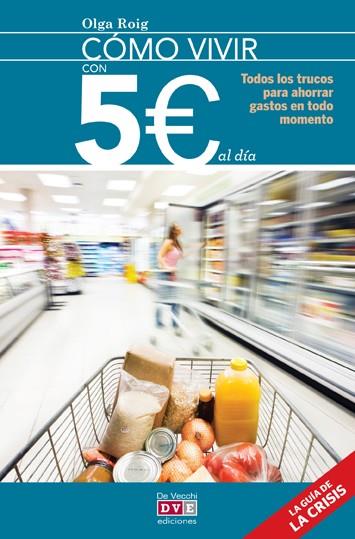 CÓMO VIVIR CON 5€ AL DÍA | 9788431554835 | ROIG, OLGA | Galatea Llibres | Llibreria online de Reus, Tarragona | Comprar llibres en català i castellà online