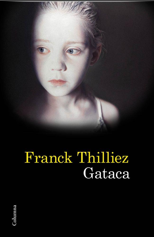 GATACA | 9788466414739 | THILLIEZ, FRANK | Galatea Llibres | Librería online de Reus, Tarragona | Comprar libros en catalán y castellano online