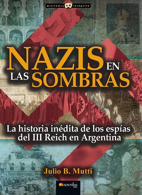 NAZIS EN LAS SOMBRAS | 9788499677132 | B. MUTTI, JULIO | Galatea Llibres | Llibreria online de Reus, Tarragona | Comprar llibres en català i castellà online