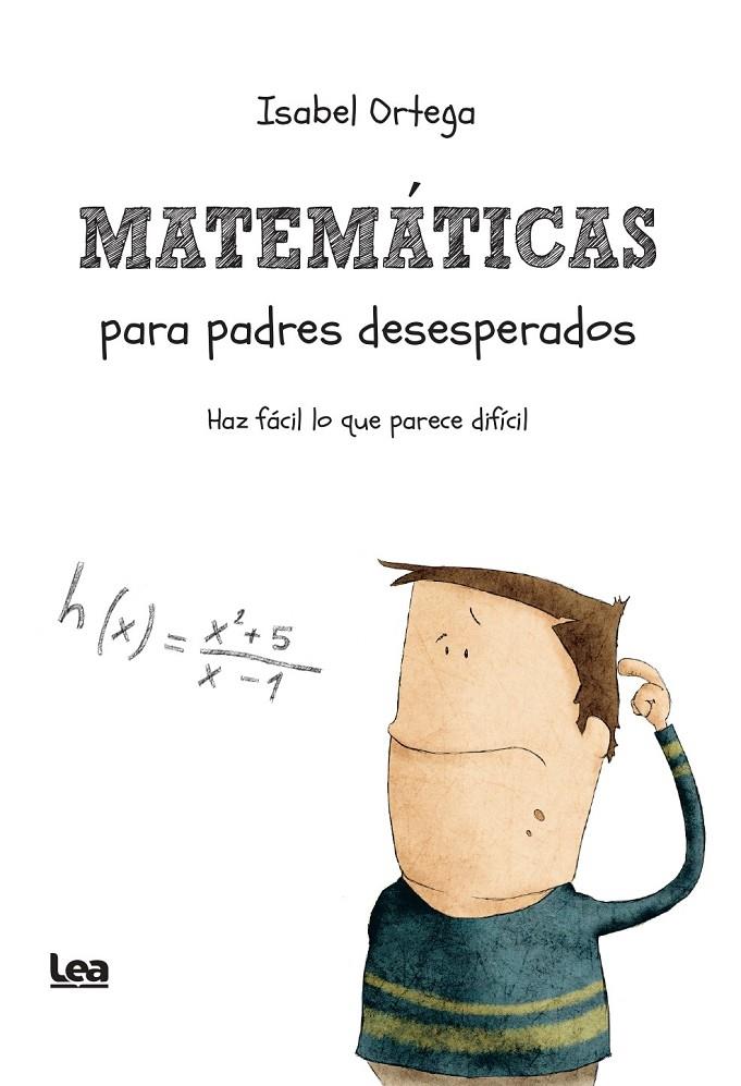 MATEMÁTICAS PARA PADRES DESESPERADOS | 9788411316118 | ORTEGA, ISABEL | Galatea Llibres | Librería online de Reus, Tarragona | Comprar libros en catalán y castellano online