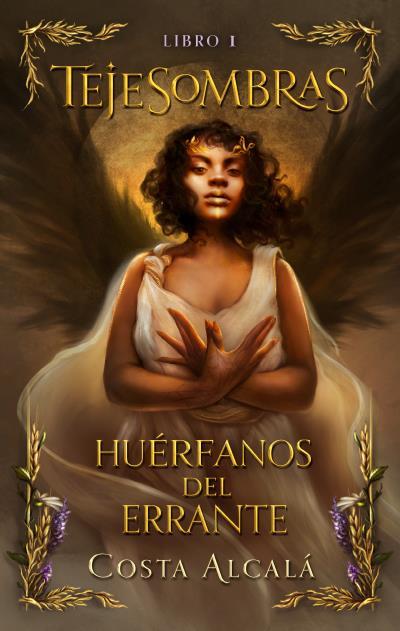 TEJESOMBRAS HUERFANOS DEL ERRANTE LIBRO 1 | 9788419252760 | ALCALÁ/COSTA | Galatea Llibres | Llibreria online de Reus, Tarragona | Comprar llibres en català i castellà online