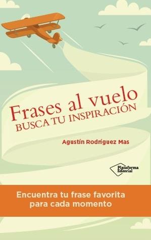 FRASES AL VUELO | 9788416429066 | RODRÍGUEZ MAS, AGUSTÍN | Galatea Llibres | Llibreria online de Reus, Tarragona | Comprar llibres en català i castellà online