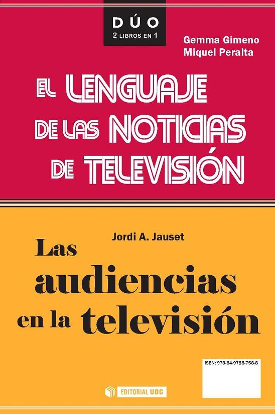 AUDIENCIAS EN LA TELEVISION, LAS - EL LENGUAJE DE LAS NOTICIAS DE TELEVISION | 9788497887588 | JAUSET, JORDI | Galatea Llibres | Llibreria online de Reus, Tarragona | Comprar llibres en català i castellà online