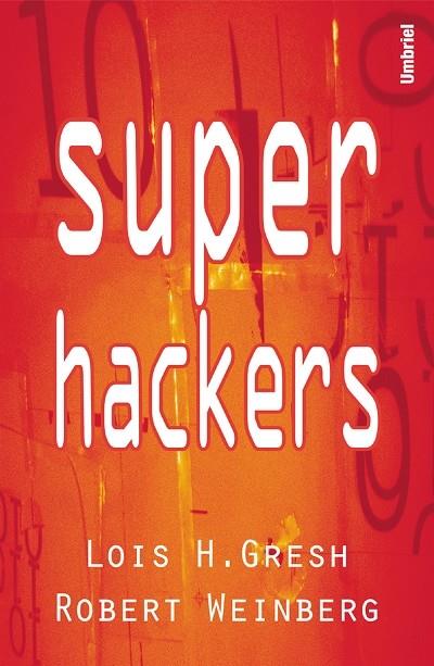 SUPER HACKERS | 9788495618115 | GRESH, LOIS H. | Galatea Llibres | Librería online de Reus, Tarragona | Comprar libros en catalán y castellano online