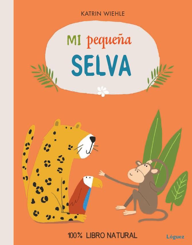 MI PEQUEÑA SELVA | 9788494273384 | WIEHLE, KATRIN | Galatea Llibres | Librería online de Reus, Tarragona | Comprar libros en catalán y castellano online