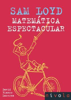 SAM LOYD : MATEMATICA ESPECTACULAR | 9788496566873 | BLANCO LASERNA, DAVID | Galatea Llibres | Llibreria online de Reus, Tarragona | Comprar llibres en català i castellà online