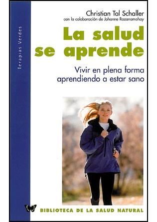 SALUD SE APRENDE, LA | 9788496194137 | TAL SCHALLER, CHRISTIAN | Galatea Llibres | Librería online de Reus, Tarragona | Comprar libros en catalán y castellano online