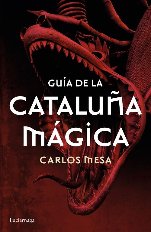 GUÍA DE LA CATALUÑA MÁGICA | 9788416694532 | MESA, CARLOS | Galatea Llibres | Llibreria online de Reus, Tarragona | Comprar llibres en català i castellà online