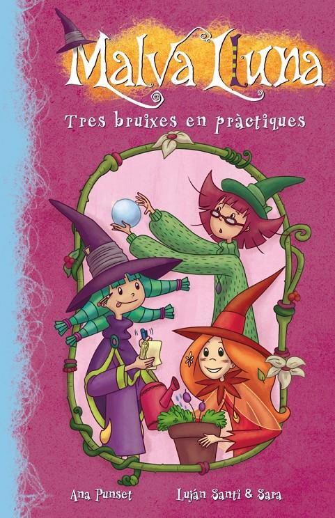 TRES BRUIXES EN PRÀCTIQUES (MALVA LLUNA NÚM.9) | 9788448836306 | PUNSET,ANA PUNSET/ESAESE ESTUDIO Y LUJAN | Galatea Llibres | Llibreria online de Reus, Tarragona | Comprar llibres en català i castellà online