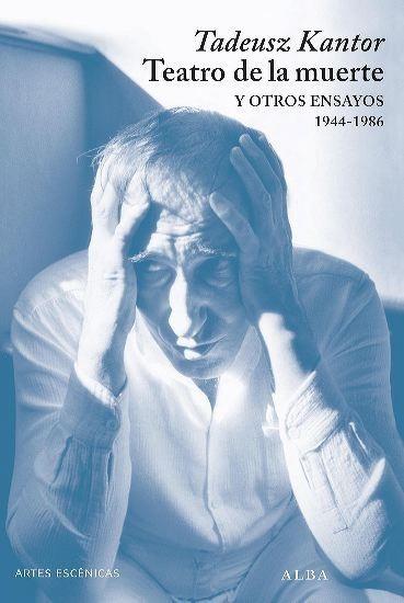 TEATRO DE LA MUERTE Y OTROS ENSAYOS (1944-1986) | 9788484285632 | KANTOR, TADEUSZ | Galatea Llibres | Librería online de Reus, Tarragona | Comprar libros en catalán y castellano online