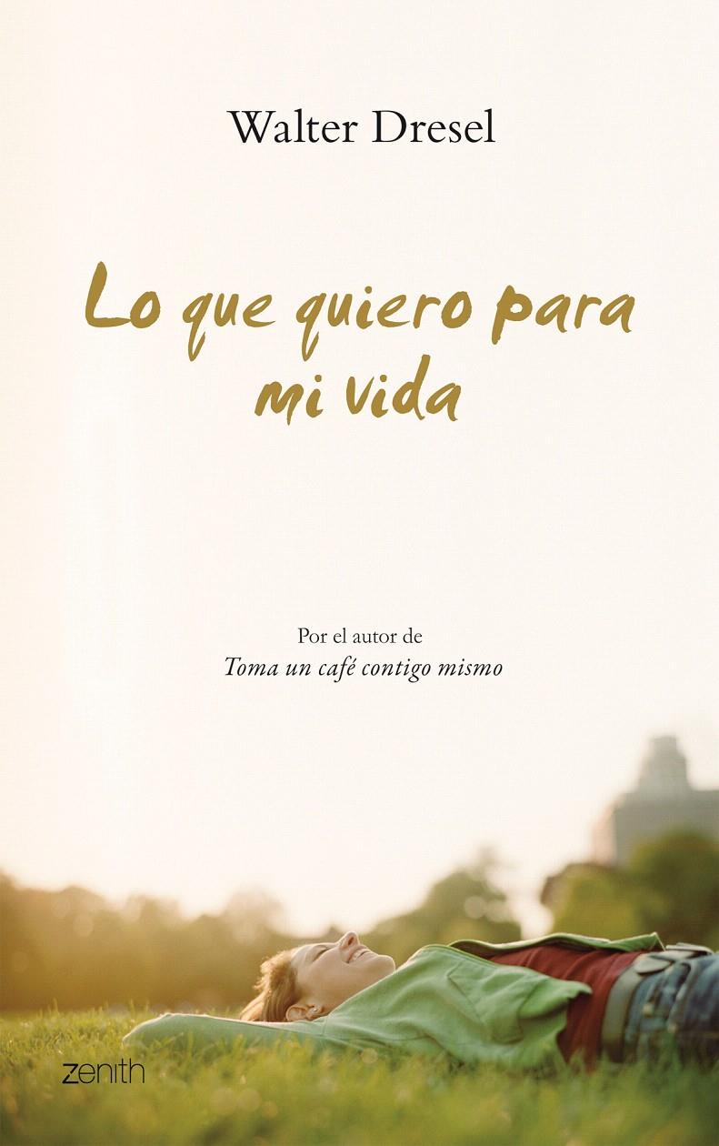 LO QUE QUIERO PARA MI VIDA | 9788408079996 | DRESEL, WALTER | Galatea Llibres | Llibreria online de Reus, Tarragona | Comprar llibres en català i castellà online