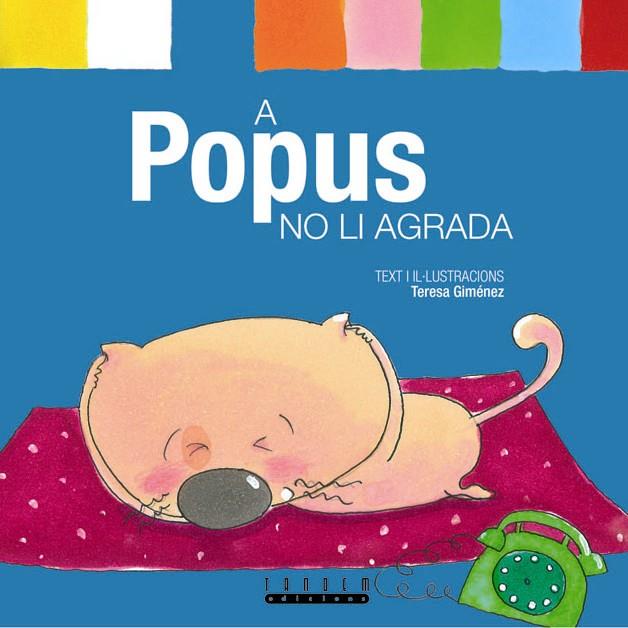 A POPUS NO LI AGRADA | 9788481317114 | GIMENEZ, TERESA | Galatea Llibres | Llibreria online de Reus, Tarragona | Comprar llibres en català i castellà online