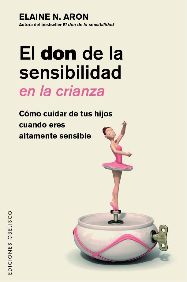 EL DON DE LA SENSIBILIDAD EN LA CRIANZA | 9788491117865 | ARON, ELAINE | Galatea Llibres | Llibreria online de Reus, Tarragona | Comprar llibres en català i castellà online