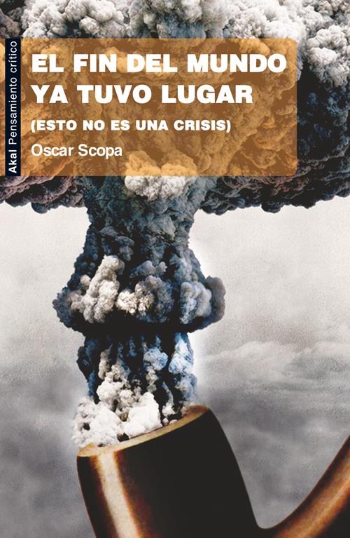 EL FIN DEL MUNDO YA TUVO LUGAR | 9788446036159 | SCOPA, OSCAR | Galatea Llibres | Librería online de Reus, Tarragona | Comprar libros en catalán y castellano online