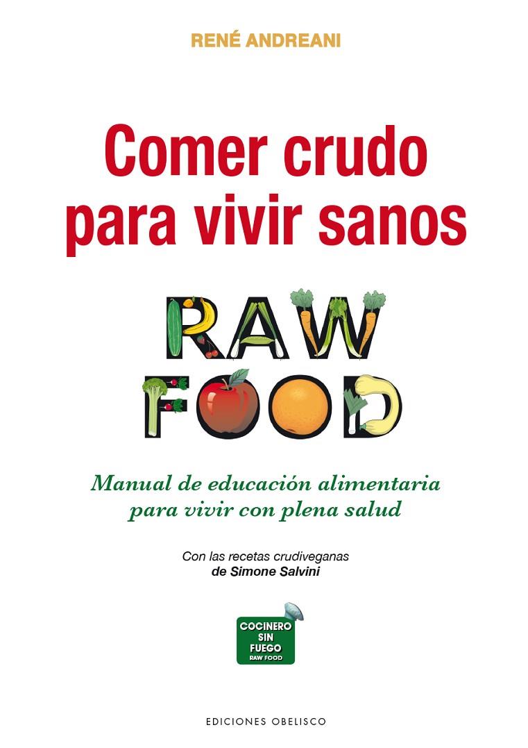 RAW FOOD. COMER CRUDO PARA VIVIR SANOS | 9788491113041 | ANDREANI, RENÉ | Galatea Llibres | Llibreria online de Reus, Tarragona | Comprar llibres en català i castellà online