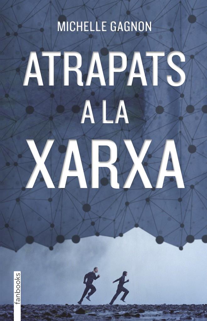 ATRAPATS A LA XARXA | 9788415745846 | GAGNON, MICHELLE | Galatea Llibres | Librería online de Reus, Tarragona | Comprar libros en catalán y castellano online