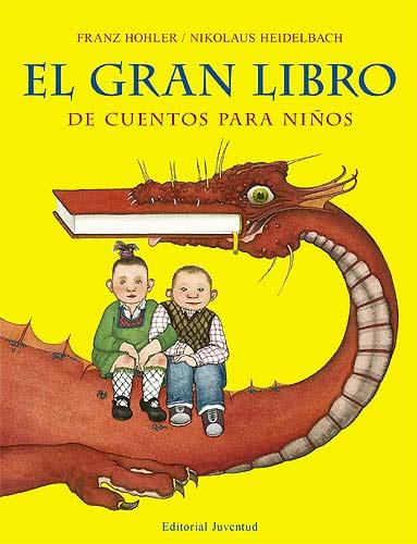 GRAN LIBRO DE CUENTOS PARA NIÑOS, EL | 9788426137876 | HOHLER, FRANZ Y HEILDELBACH, NIKOLAUS | Galatea Llibres | Llibreria online de Reus, Tarragona | Comprar llibres en català i castellà online