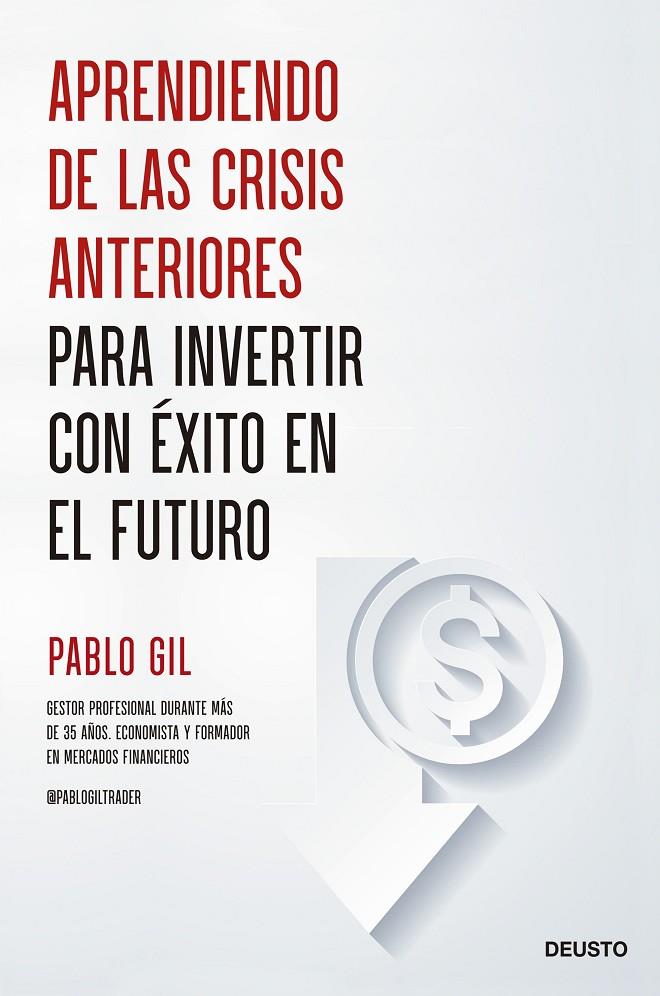 APRENDIENDO DE LAS CRISIS ANTERIORES PARA INVERTIR CON ÉXITO EN EL FUTURO | 9788423435685 | GIL, PABLO | Galatea Llibres | Llibreria online de Reus, Tarragona | Comprar llibres en català i castellà online