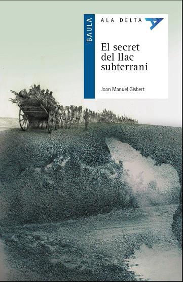 EL SECRET DEL LLAC SUBTERRANI | 9788447940097 | GISBERT PONSOLE, JOAN MANUEL | Galatea Llibres | Librería online de Reus, Tarragona | Comprar libros en catalán y castellano online