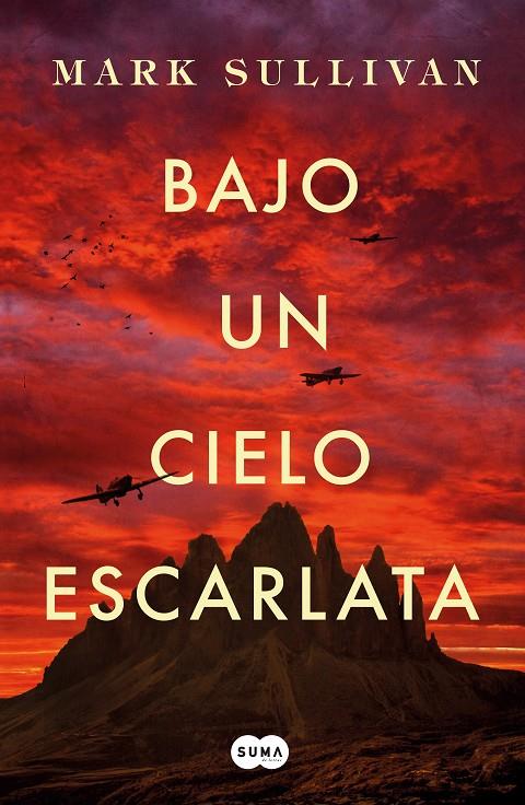 BAJO UN CIELO ESCARLATA | 9788491292975 | SULLIVAN, MARK T. | Galatea Llibres | Librería online de Reus, Tarragona | Comprar libros en catalán y castellano online