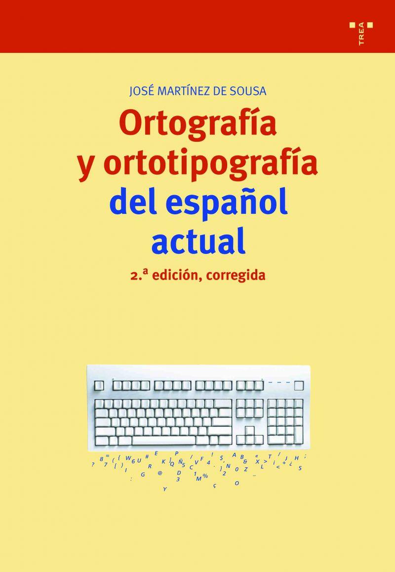 ORTOGRAFIA Y ORTOTIPOGRAFIA DEL ESPAÑOL ACTUAL (2ª ED. CORR.) | 9788497043533 | MARTINEZ DE SOUSA | Galatea Llibres | Llibreria online de Reus, Tarragona | Comprar llibres en català i castellà online