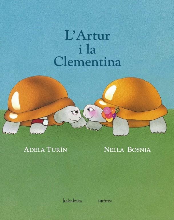 L'ARTUR I LA CLEMENTINA | 9788415170174 | TURÍN, ADELA | Galatea Llibres | Llibreria online de Reus, Tarragona | Comprar llibres en català i castellà online