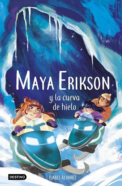 MAYA ERIKSON Y LA CUEVA DE HIELO | 9788408259183 | ÁLVAREZ, ISABEL/BRUNO, MARINA | Galatea Llibres | Llibreria online de Reus, Tarragona | Comprar llibres en català i castellà online