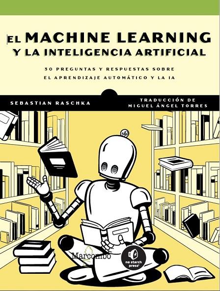 EL MACHINE LEARNING Y LA INTELIGENCIA ARTIFICIAL | 9788426738622 | RASCHKA, SEBASTIAN | Galatea Llibres | Librería online de Reus, Tarragona | Comprar libros en catalán y castellano online